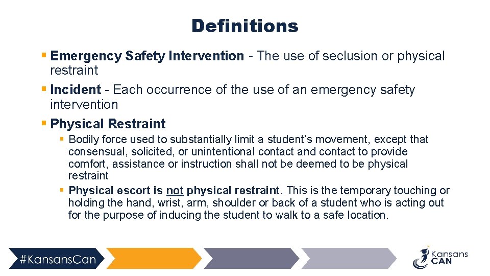 Definitions § Emergency Safety Intervention - The use of seclusion or physical restraint §