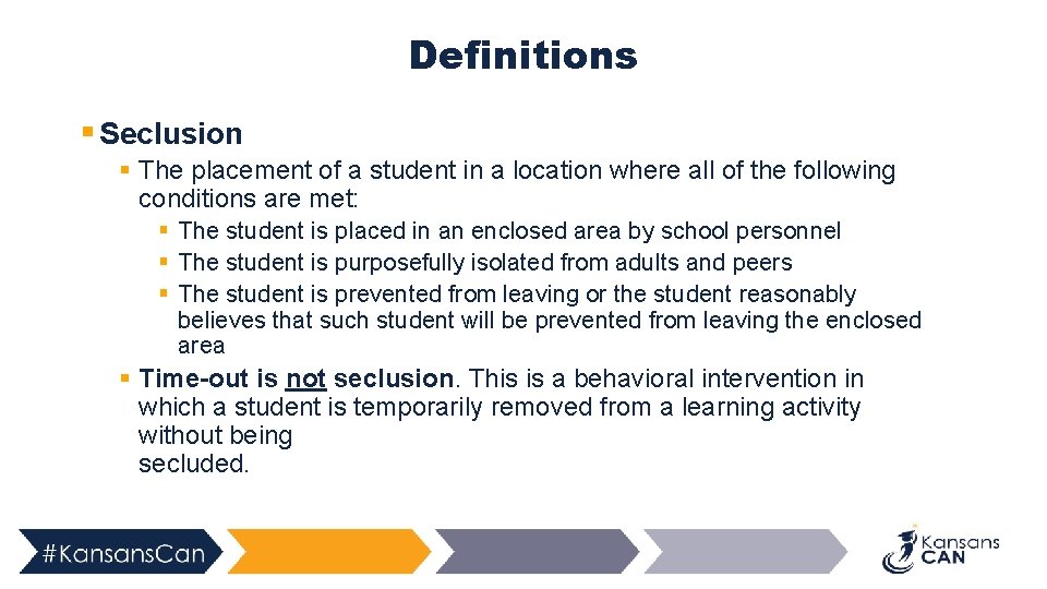 Definitions § Seclusion § The placement of a student in a location where all