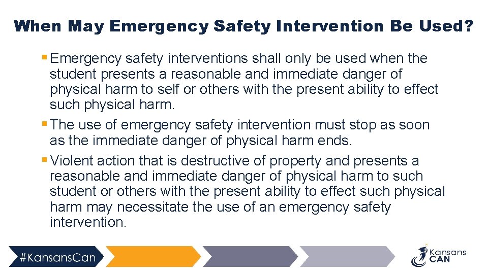 When May Emergency Safety Intervention Be Used? § Emergency safety interventions shall only be