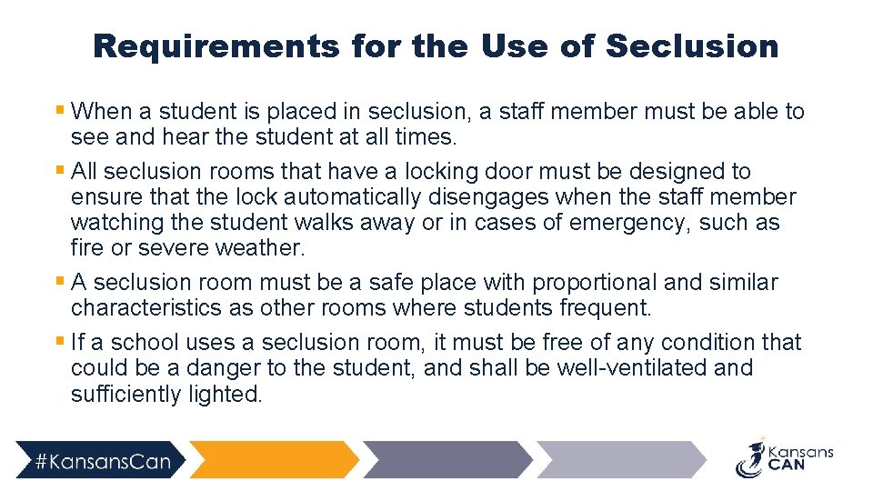 Requirements for the Use of Seclusion § When a student is placed in seclusion,