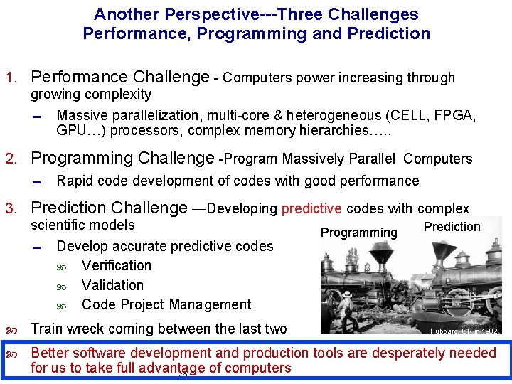 Another Perspective---Three Challenges Performance, Programming and Prediction 1. Performance Challenge - Computers power increasing