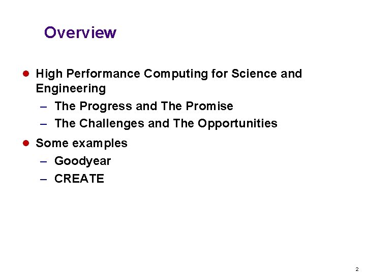 Overview l High Performance Computing for Science and Engineering – The Progress and The