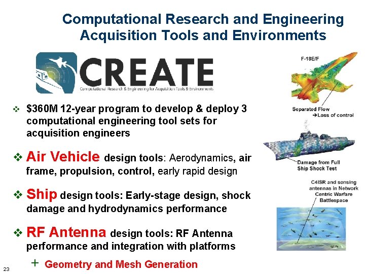 Computational Research and Engineering Acquisition Tools and Environments v $360 M 12 -year program