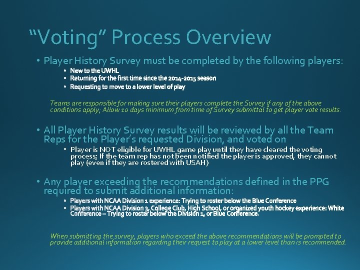 “Voting” Process Overview • Player History Survey must be completed by the following players: