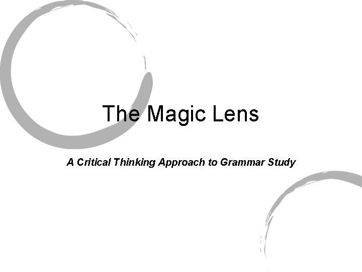 The Magic Lens A Critical Thinking Approach to Grammar Study 