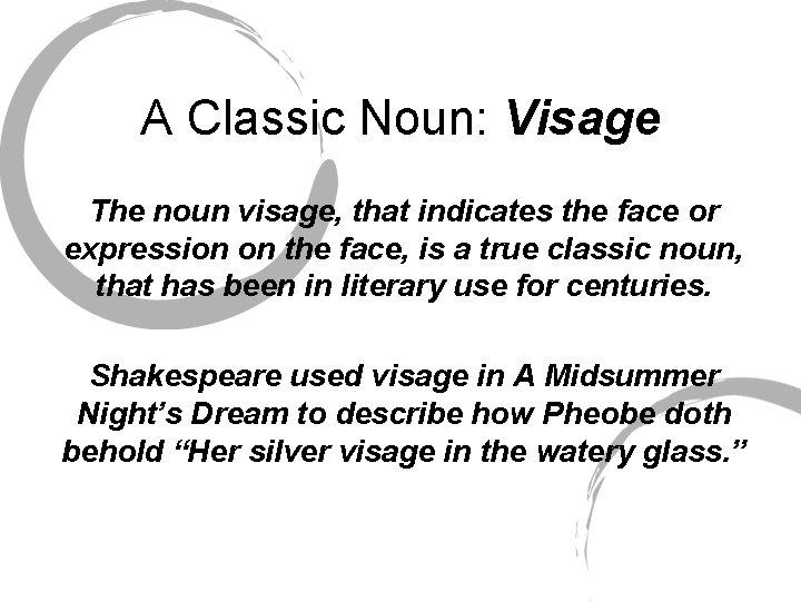 A Classic Noun: Visage The noun visage, that indicates the face or expression on