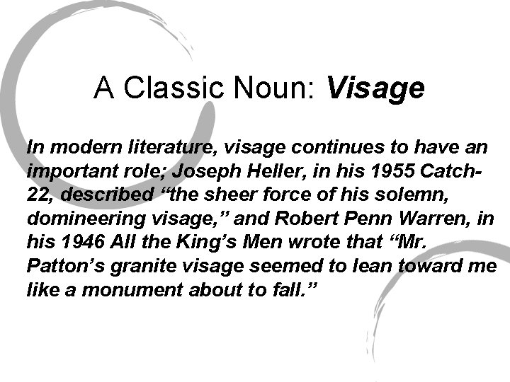 A Classic Noun: Visage In modern literature, visage continues to have an important role;