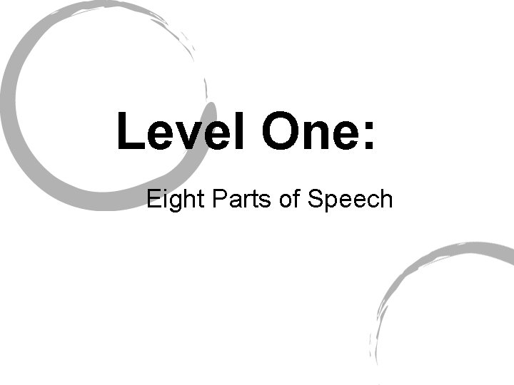 Level One: Eight Parts of Speech 