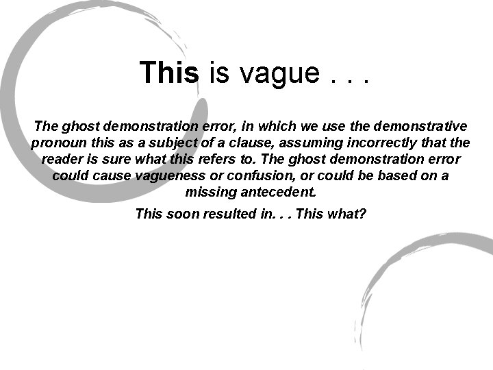 This is vague. . . The ghost demonstration error, in which we use the