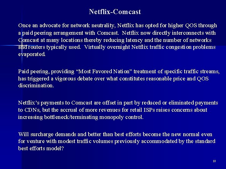 Netflix-Comcast Once an advocate for network neutrality, Netflix has opted for higher QOS through