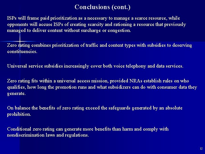 Conclusions (cont. ) ISPs will frame paid prioritization as a necessary to manage a