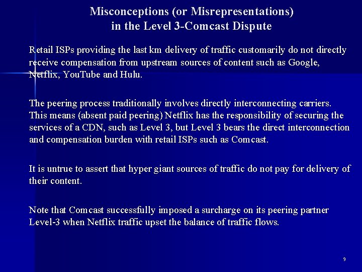Misconceptions (or Misrepresentations) in the Level 3 -Comcast Dispute Retail ISPs providing the last