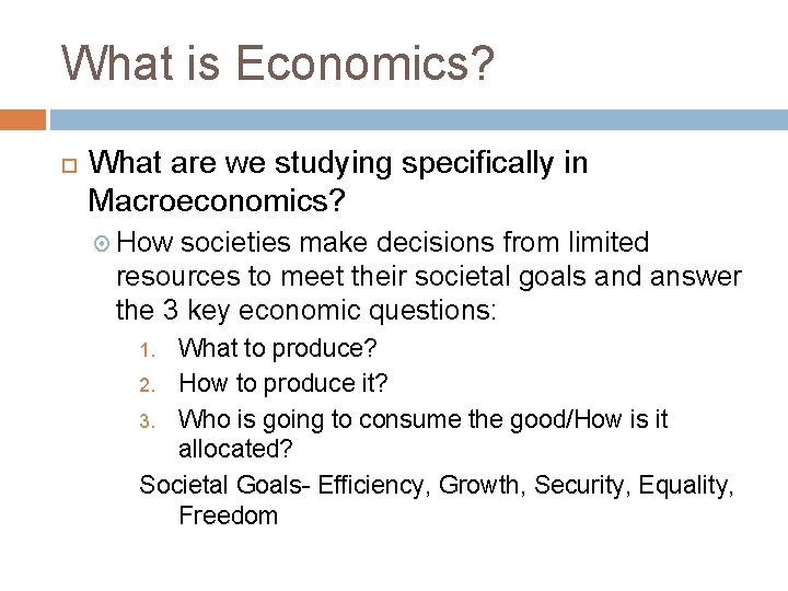 What is Economics? What are we studying specifically in Macroeconomics? How societies make decisions