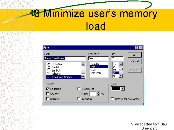 3 Minimize user’s memory load Slide adapted from Saul Greenberg 