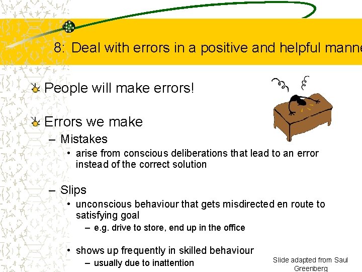8: Deal with errors in a positive and helpful manne People will make errors!