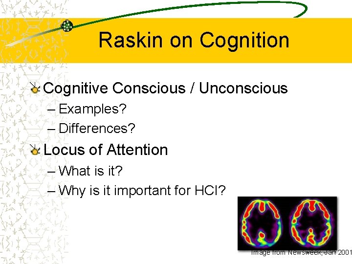 Raskin on Cognitive Conscious / Unconscious – Examples? – Differences? Locus of Attention –