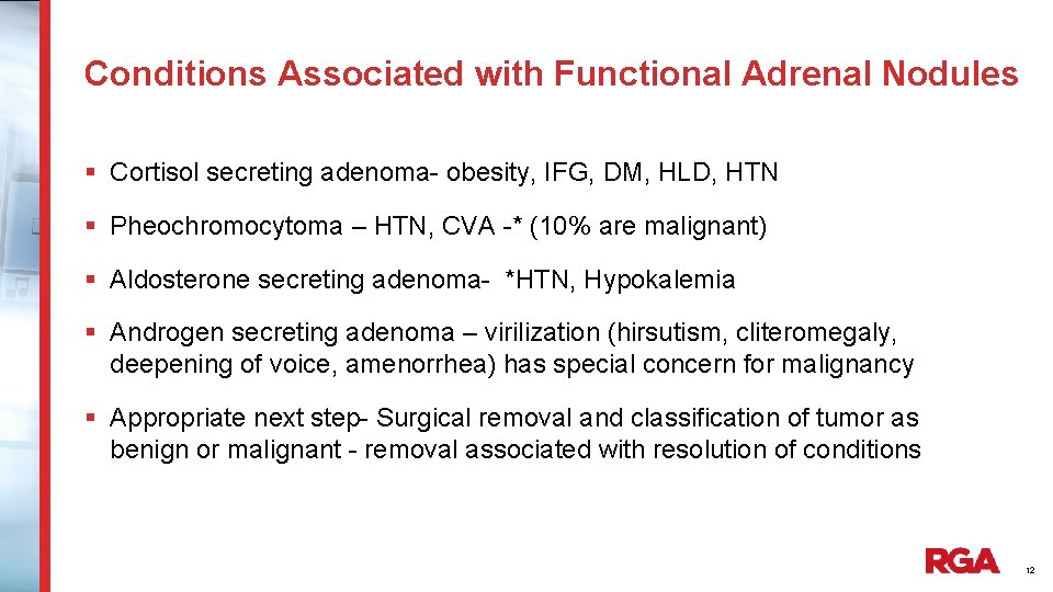 Conditions Associated with Functional Adrenal Nodules § Cortisol secreting adenoma- obesity, IFG, DM, HLD,