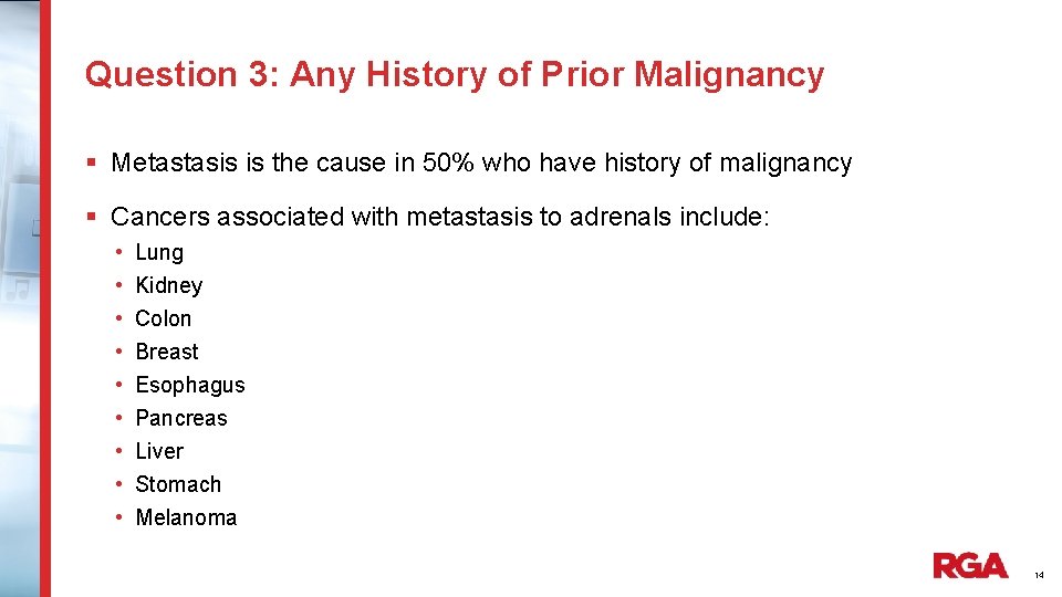 Question 3: Any History of Prior Malignancy § Metastasis is the cause in 50%
