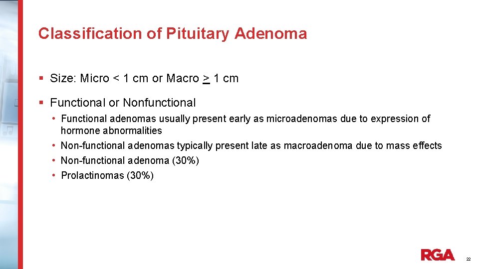 Classification of Pituitary Adenoma § Size: Micro < 1 cm or Macro > 1