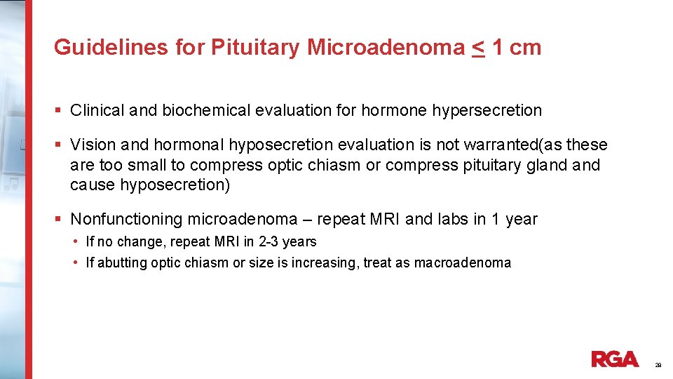 Guidelines for Pituitary Microadenoma < 1 cm § Clinical and biochemical evaluation for hormone