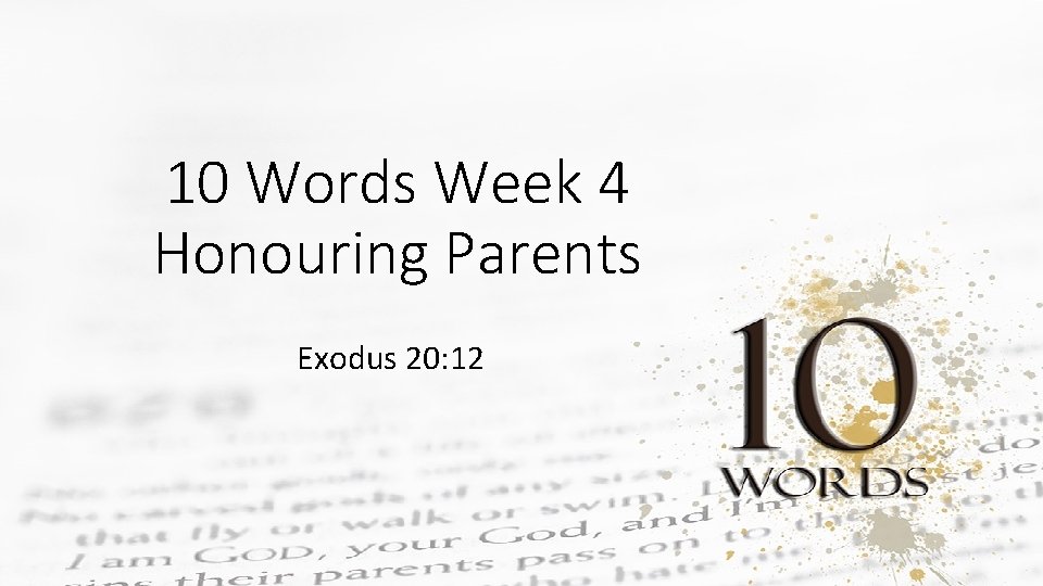 10 Words Week 4 Honouring Parents Exodus 20: 12 