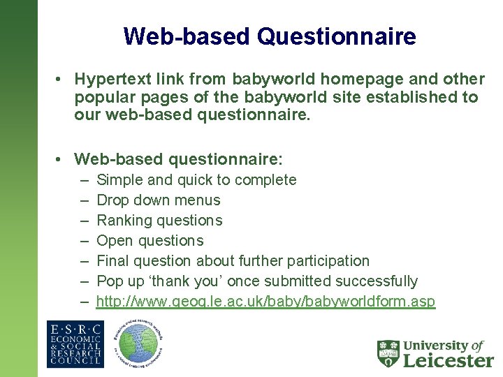 Web-based Questionnaire • Hypertext link from babyworld homepage and other popular pages of the