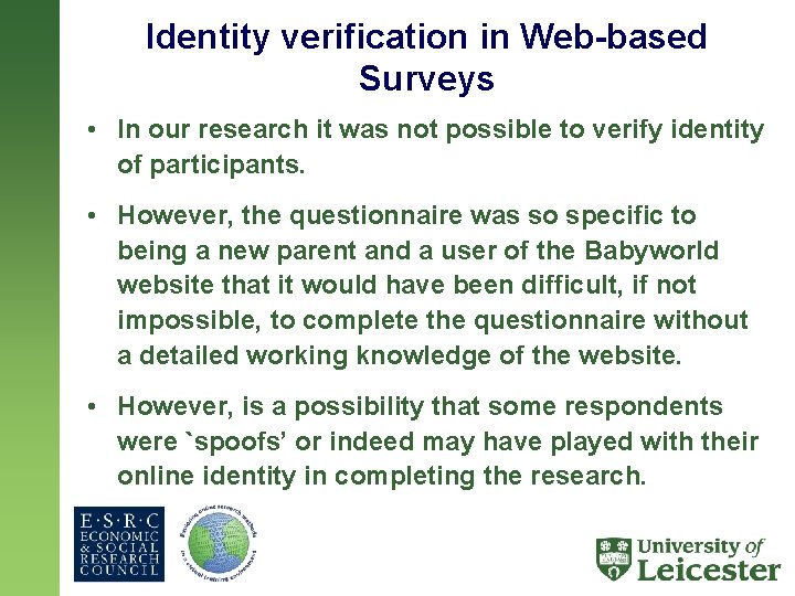 Identity verification in Web-based Surveys • In our research it was not possible to
