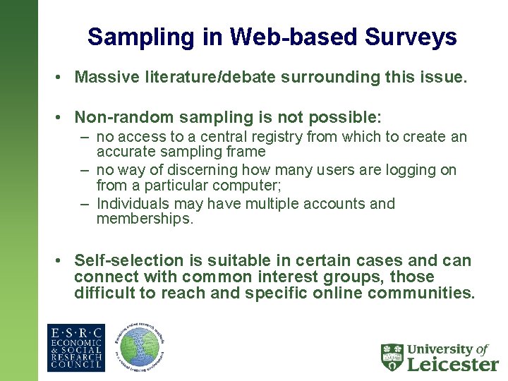 Sampling in Web-based Surveys • Massive literature/debate surrounding this issue. • Non-random sampling is