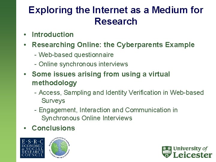 Exploring the Internet as a Medium for Research • Introduction • Researching Online: the