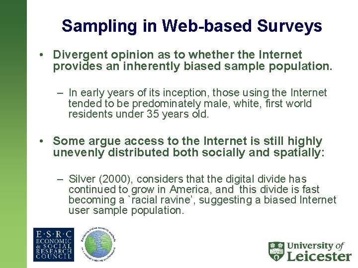 Sampling in Web-based Surveys • Divergent opinion as to whether the Internet provides an