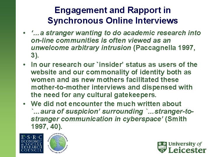 Engagement and Rapport in Synchronous Online Interviews • ‘…a stranger wanting to do academic