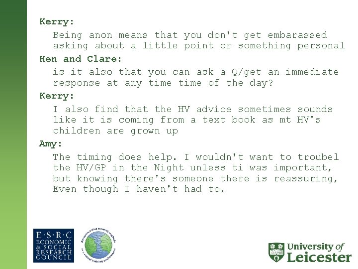 Kerry: Being anon means that you don't get embarassed asking about a little point