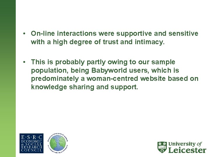  • On-line interactions were supportive and sensitive with a high degree of trust