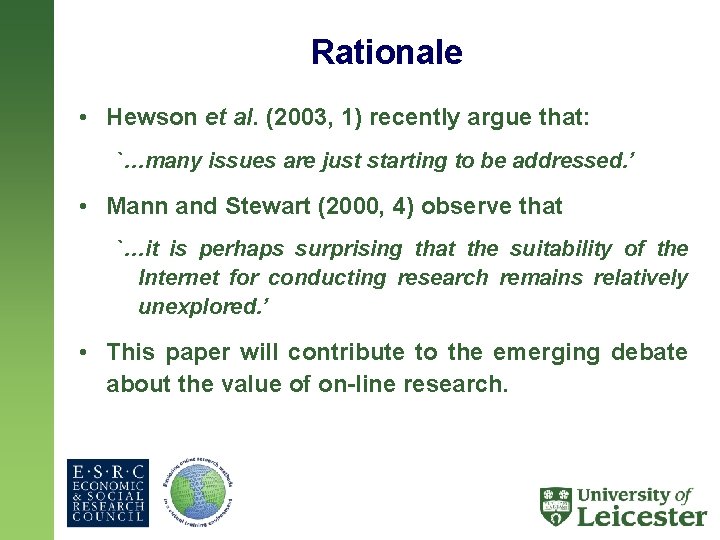 Rationale • Hewson et al. (2003, 1) recently argue that: `…many issues are just