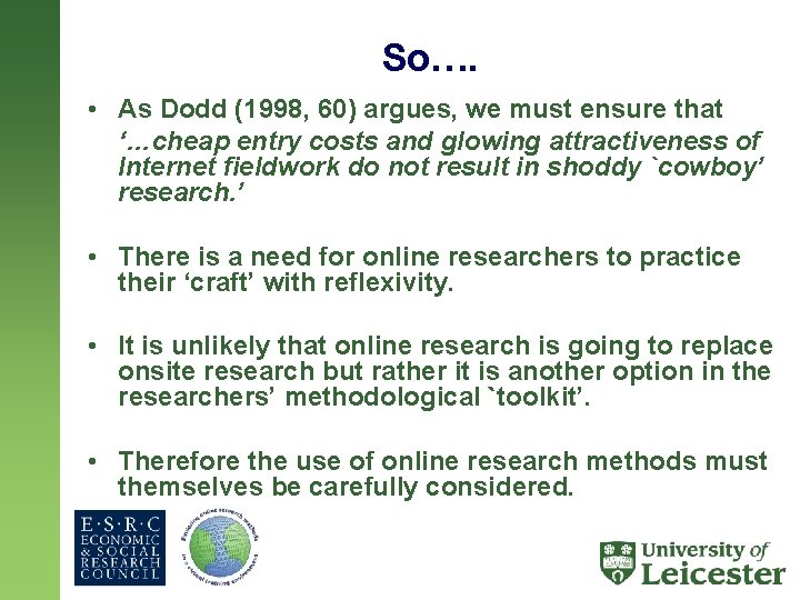 So…. • As Dodd (1998, 60) argues, we must ensure that ‘…cheap entry costs