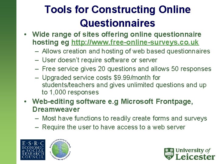Tools for Constructing Online Questionnaires • Wide range of sites offering online questionnaire hosting