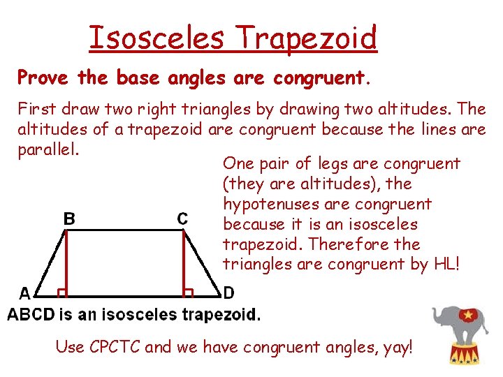 Isosceles Trapezoid Prove the base angles are congruent. First draw two right triangles by Isosceles Trapezoid Prove the base angles are congruent. First draw two right triangles by