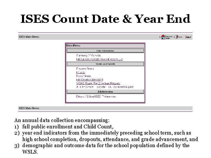 ISES Count Date & Year End An annual data collection encompassing: 1) fall public ISES Count Date & Year End An annual data collection encompassing: 1) fall public