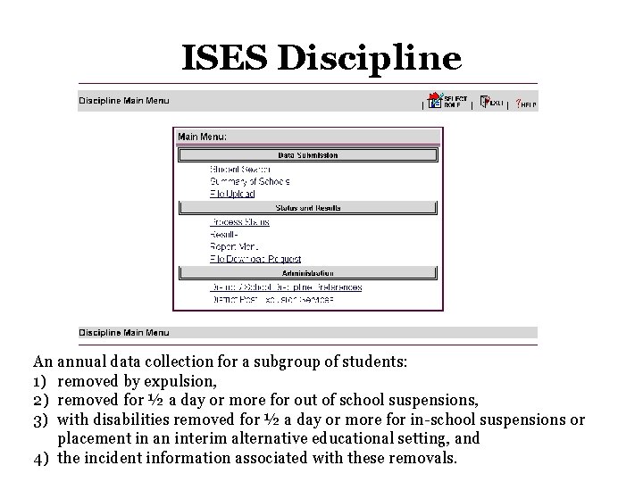 ISES Discipline An annual data collection for a subgroup of students: 1) removed by ISES Discipline An annual data collection for a subgroup of students: 1) removed by