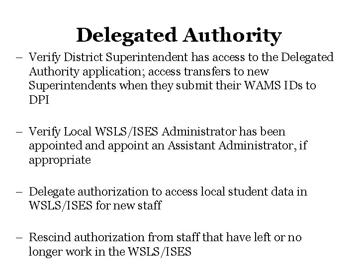 Delegated Authority – Verify District Superintendent has access to the Delegated Authority application; access Delegated Authority – Verify District Superintendent has access to the Delegated Authority application; access