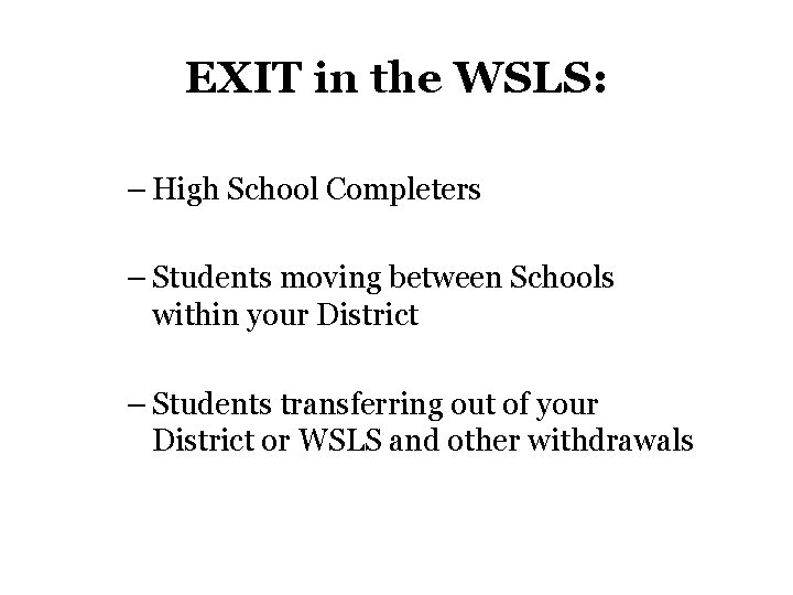 EXIT in the WSLS: – High School Completers – Students moving between Schools within EXIT in the WSLS: – High School Completers – Students moving between Schools within