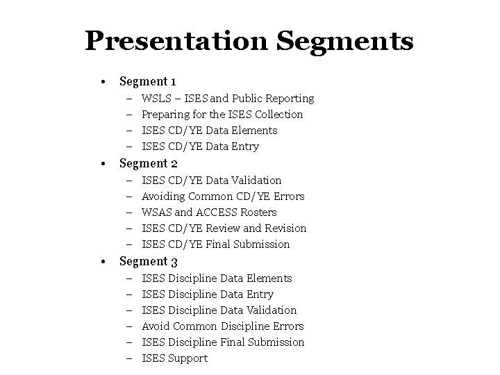 Presentation Segments • Segment 1 – – • Segment 2 – – – • Presentation Segments • Segment 1 – – • Segment 2 – – – •