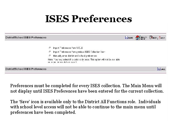 ISES Preferences must be completed for every ISES collection. The Main Menu will not ISES Preferences must be completed for every ISES collection. The Main Menu will not