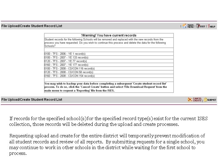 If records for the specified school(s) for the specified record type(s) exist for the If records for the specified school(s) for the specified record type(s) exist for the