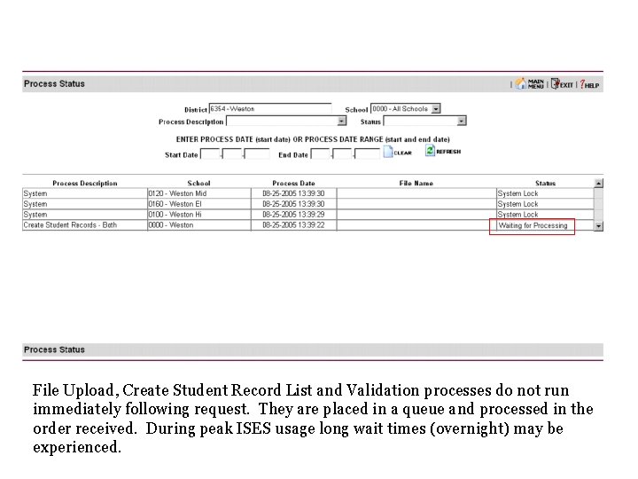 File Upload, Create Student Record List and Validation processes do not run immediately following File Upload, Create Student Record List and Validation processes do not run immediately following