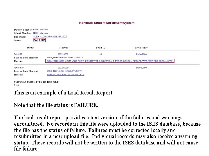 This is an example of a Load Result Report. Note that the file status This is an example of a Load Result Report. Note that the file status