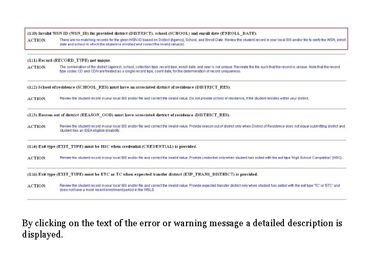 By clicking on the text of the error or warning message a detailed description By clicking on the text of the error or warning message a detailed description