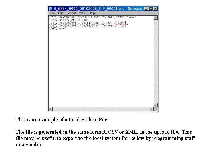 This is an example of a Load Failure File. The file is generated in This is an example of a Load Failure File. The file is generated in