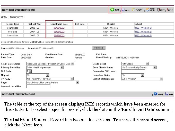 The table at the top of the screen displays ISES records which have been The table at the top of the screen displays ISES records which have been