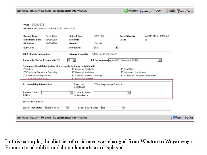 In this example, the district of residence was changed from Weston to Weyauwega. Fremont In this example, the district of residence was changed from Weston to Weyauwega. Fremont